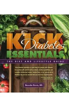 Kick Diabetes Essentials: The Diet and Lifestyle Guide - Brenda Davis