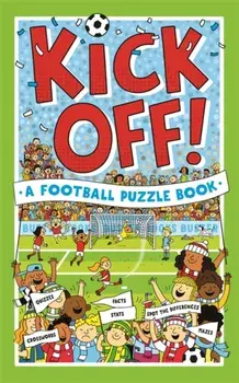Kick Off! A Football Puzzle Book. Quizzes, Crosswords, Stats and Facts to Tackle, Paperback/Julian Mosedale