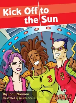Kick Off to the Sun. Level 2, Paperback/Norman Tony