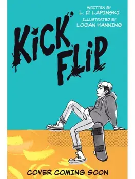 Kickflip Vol. 1. A heartfelt graphic novel about LGBTQ+ identity, acceptance and friendship, Paperback/L.D. Lapinski