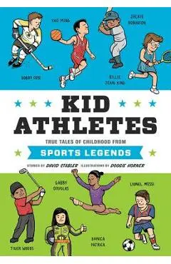 Kid Athletes: True Tales of Childhood from Sports Legends - David Stabler