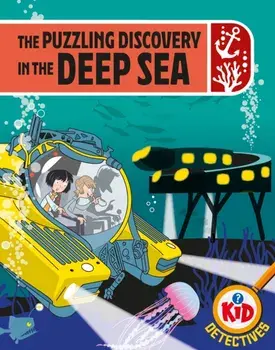 Kid Detectives: The Puzzling Discovery in the Deep Sea, Paperback/Adam Bushnell