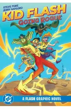 Kid Flash: Going Rogue - Steve|gaylord Foxe