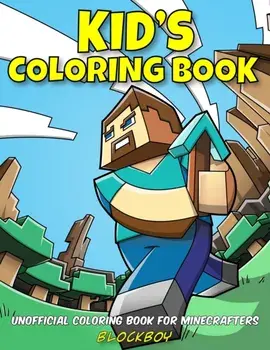 Kid's Coloring Book: Unofficial Coloring Book for Minecrafters, Paperback/Blockboy