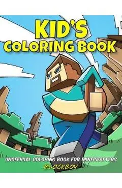Kid's Coloring Book: Unofficial Coloring Book for Minecrafters - Blockboy