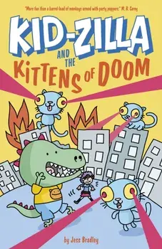 Kid-Zilla and the Kittens of Doom, Paperback/Jess Bradley