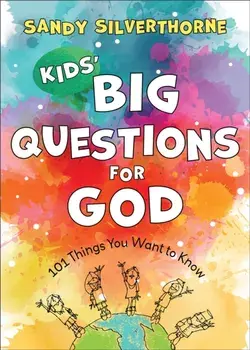 Kids` Big Questions for God - 101 Things You Want to Know, Paperback/***
