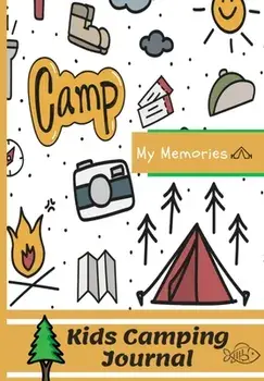 Kids Camping Journal: The Perfect Kids Camping Journal/Diary for Travel, Paperback/The Life Graduate Publishing Group