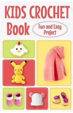 Kids Crochet Book: Fun and Easy Project: Crochet for Kids - Skye Warner