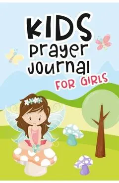 Kids Prayer Journal for Girls: Kids Daily Devotional Book for Reading Scripture, Prayer and Reflection - Fairy Cover Design - Helen D. Kato