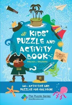 Kids' Puzzle and Activity Book Pirates & Treasure: 60+ Activities and Puzzles for Children, Paperback/How2become