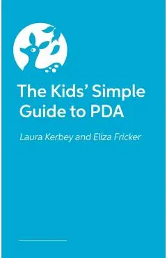 Kids’ Simple Guide to PDA - Laura Kerbey