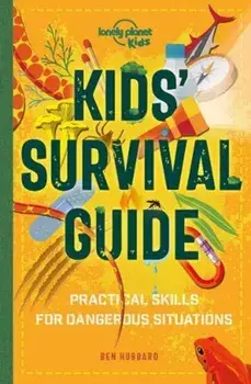 Kids' Survival Guide. Practical Skills for Intense Situations, Paperback/Lonely Planet Kids