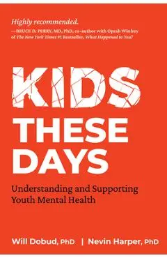 Kids These Days: Understanding and Supporting Youth Mental Health - Will W. Dobud