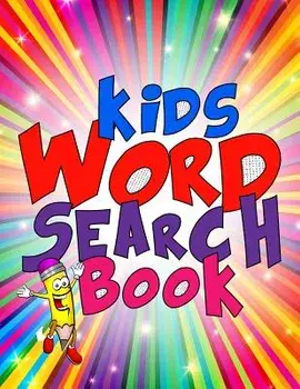 Kids Word Search Book: 50 Large Print Kids Word Find Puzzles: Jumbo Word Seek Book (8.5x11) for Kids Age 6,7,8,9-12, Paperback/Kids Coloring Books