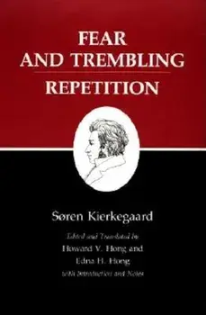 Kierkegaard's Writings, VI, Volume 6: Fear and Trembling/Repetition, Paperback/Soren Kierkegaard