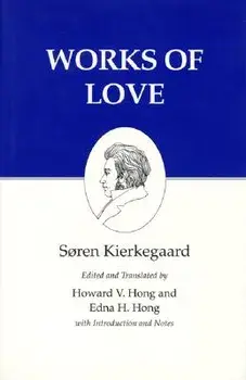 Kierkegaard's Writings, XVI, Volume 16: Works of Love, Paperback/Søren Kierkegaard