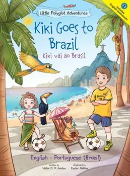 Kiki Goes to Brazil / Kiki Vai Ao Brasil - Bilingual English and Portuguese (Brazil) Edition: Children's Picture Book/Victor Dias de Oliveira Santos