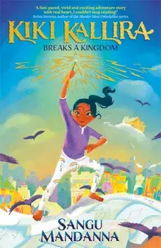 Kiki Kallira Breaks a Kingdom, Paperback/Sangu Mandanna
