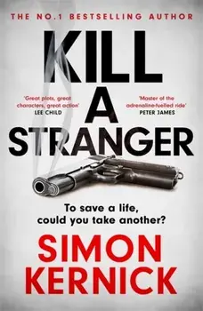 Kill A Stranger. the twisting new thriller from the number one bestseller, Hardback/Simon Kernick
