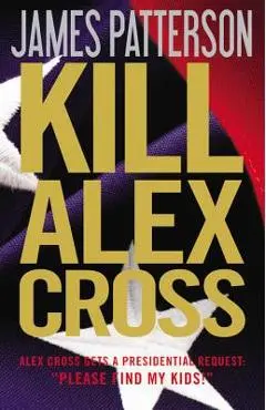 Kill Alex Cross - James Patterson