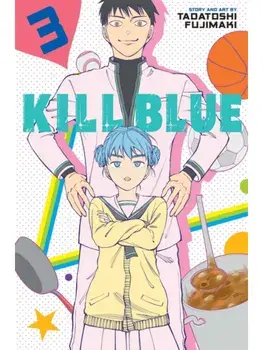 Kill Blue, Vol. 3, Paperback/Tadatoshi Fujimaki