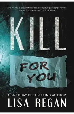 Kill For You - Lisa Regan
