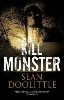 Kill Monster. Main - Large Print, Hardback/Sean Doolittle