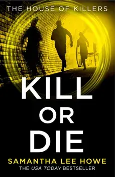 Kill or Die, Paperback/Samantha Lee Howe