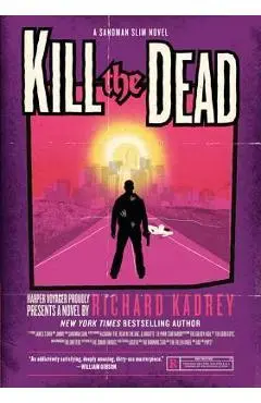 Kill the Dead - Richard Kadrey