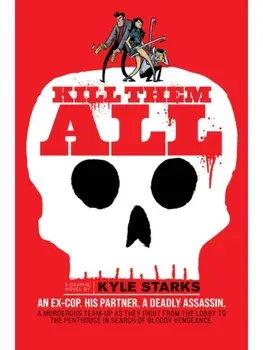 Kill Them All, Hardback/Kyle Starks