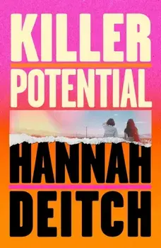 Killer Potential. The hot, twisty, stay-up-all-night novel for fans of THE GUEST and MY SISTER THE SERIAL KILLER, Paperback/Hannah Deitch