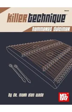 Killer Technique: Hammered Dulcimer - Mark Alan Wade