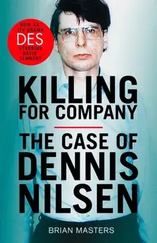 Killing For Company. The No. 1 bestseller behind the ITV drama 'Des', Paperback/Brian Masters