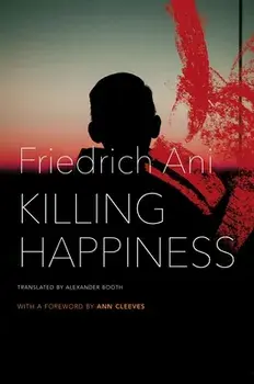 Killing Happiness, Hardcover/Friedrich Ani