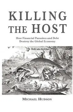 Killing the Host - Michael Hudson