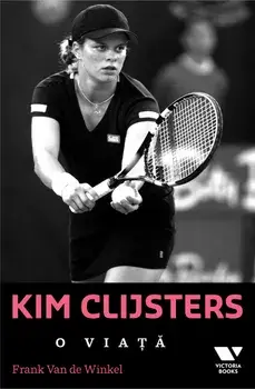 Kim Clijsters. O viata/Frankvan De Winkel