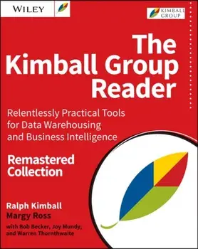Kimball Group Reader. Relentlessly Practical Tools for Data Warehousing and Business Intelligence Remastered Collection, Paperback/Warren Thornthwaite