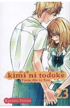 Kimi ni Todoke: From Me to You, Vol. 23 - Karuho Shiina
