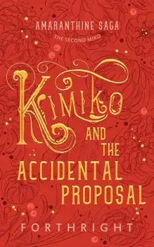 Kimiko and the Accidental Proposal, Paperback/Forthright
