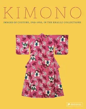 Kimono. Images of Culture 1915-1950 in the Khalili Collections, Hardback/Jaqueline Atkins