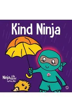 Kind Ninja: A Children's Book About Kindness - Mary Nhin