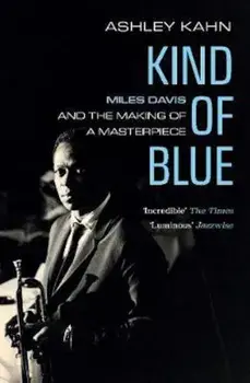 Kind Of Blue, Paperback/Ashley Kahn