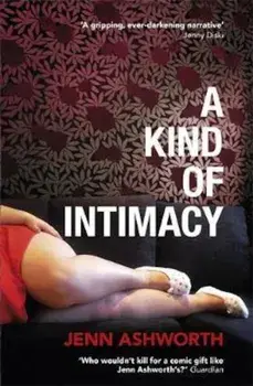 Kind of Intimacy, Paperback/Jenn Ashworth