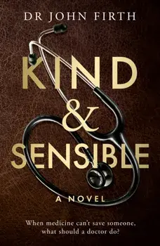 Kind & Sensible, Paperback/Dr John Firth