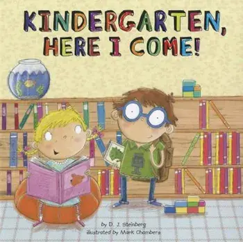 Kindergarten, Here I Come!, Paperback/D. J. Steinberg