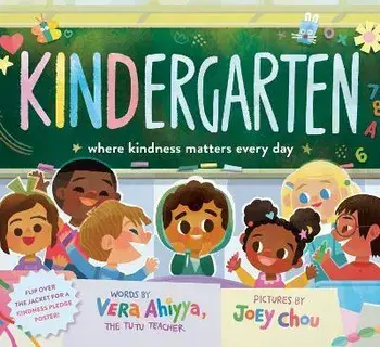 KINDergarten. Where Kindness Matters Every Day, Hardback/Joey Chou