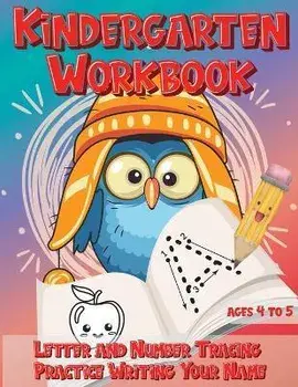 Kindergarten Workbook Ages 4 to 5 Letter and Number Tracing Practice Writing Your Name: Handwriting Practice Worksheet with Cute Owl Bird Design/***