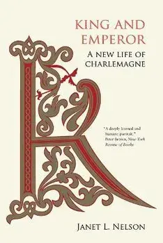 King and Emperor: A New Life of Charlemagne, Paperback/Janet L. Nelson