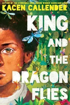 King and the Dragonflies, Hardcover/Kacen Callender